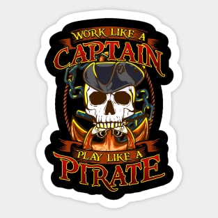 Works Like A Captain Play Like A Pirate Sticker